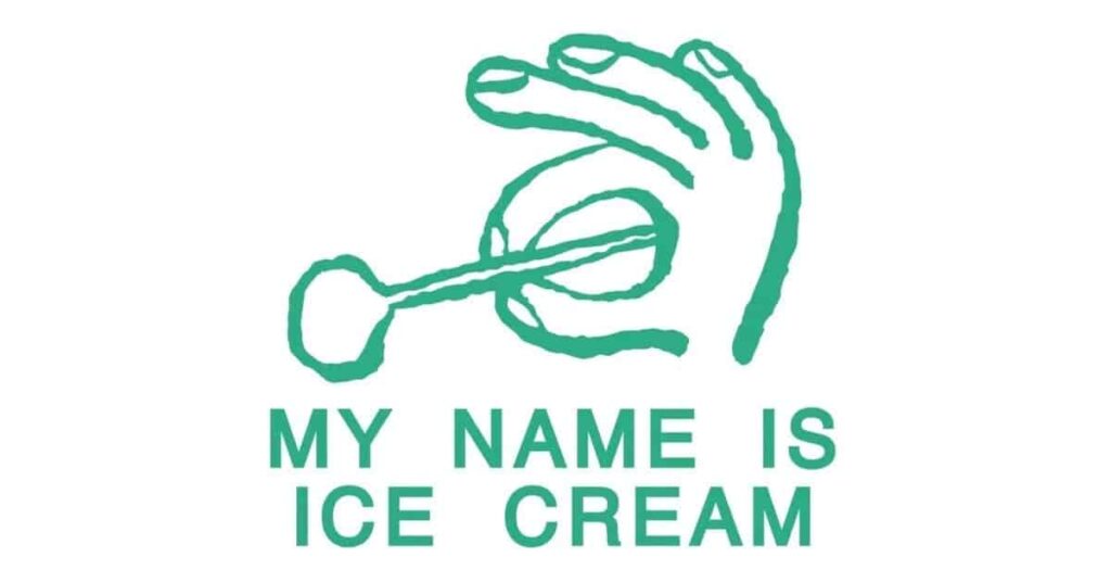 MY NAME IS ICE CREAM